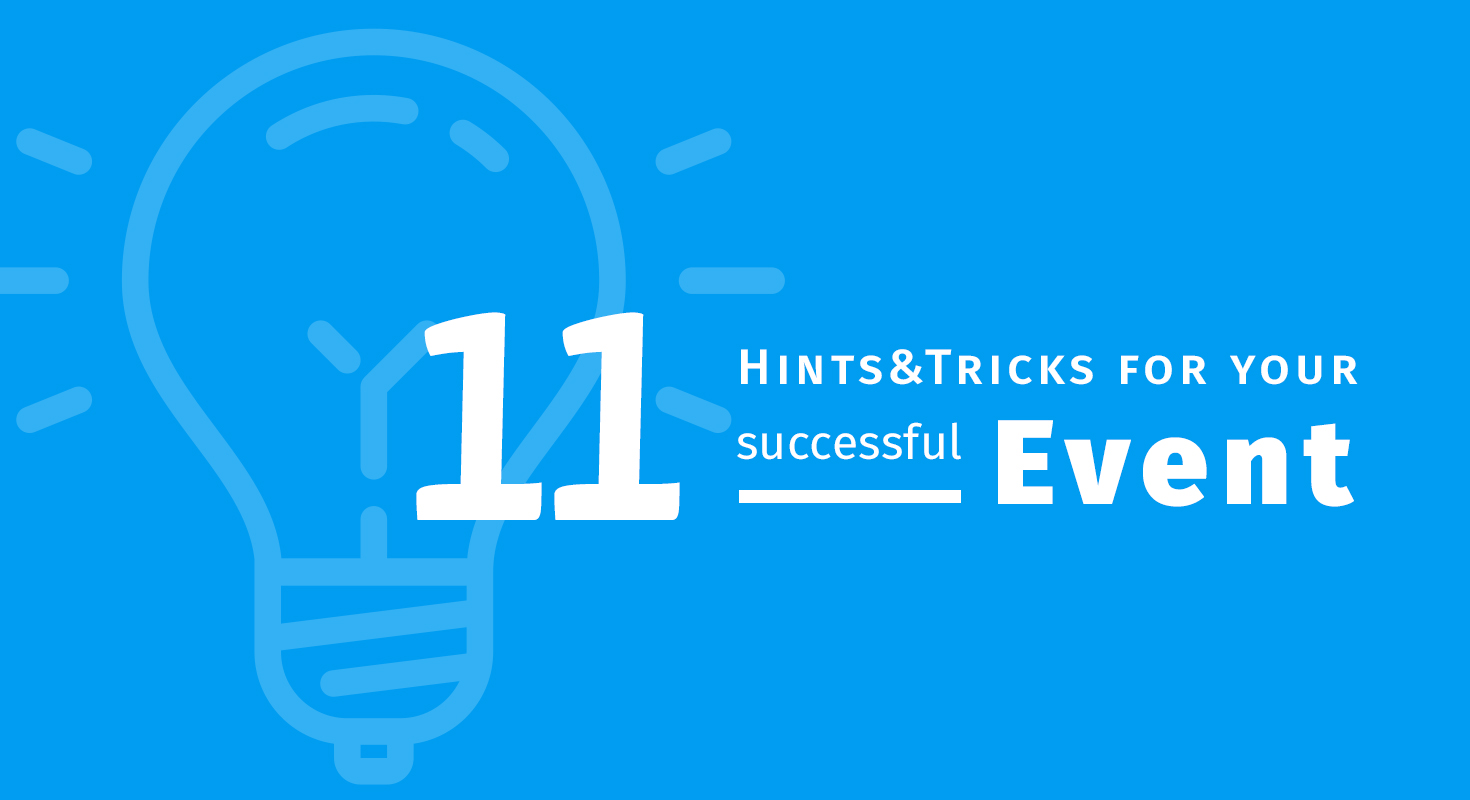 Hints&Tricks to make your successful events